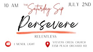 The Saturday Sip | Persevere: Relentless